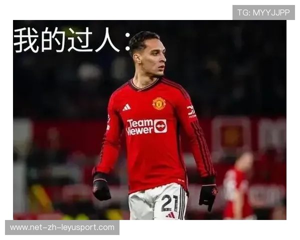 欧洲足坛颤抖把！安东尼独造3球！世界波双响+助攻！，球星 安东尼